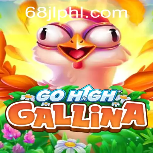 GoHighGallina: The Ultimate Game Experience with 68jl